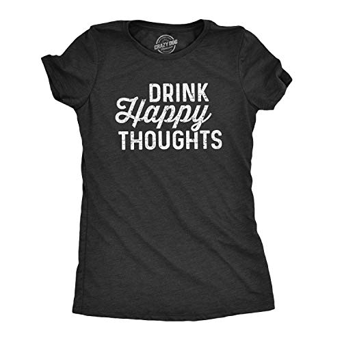 Womens Drink Happy Thoughts T Shirt Funny Beer Wine Drinking Tee - size: 3X-Large