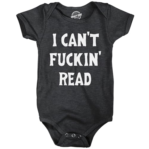 Crazy Dog T-Shirts I Cant F*ckin Read Baby Bodysuit Funny Sarcastic Baby Joke Novelty Jumper for Infants - size: 6 Months