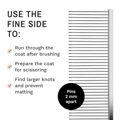 Eye Envy ProGlide Finishing Comb for Dogs. Dual-sided featherweight 8.75” dog comb with extra-long, closely spaced 32 mm rounded teeth. For a flawless, show-quality finish on delicate, fine coats.