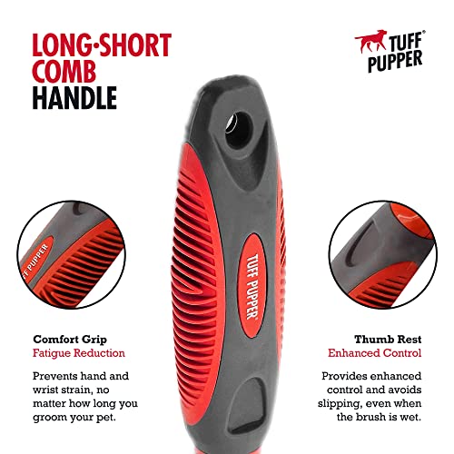 Tuff Pupper Dual Length Detangling Dog Comb | Short and Long Teeth Outer & Inner Coat | Ergonomic Pet Detangling Combs | No-Slip Safety Handle For Precision Control | Rounded Tips Prevent Scratching